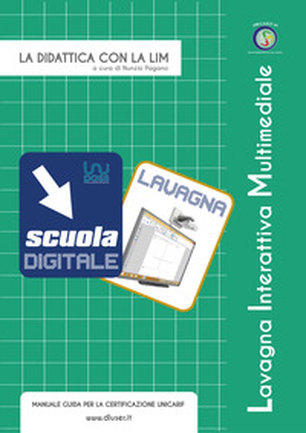 La didattica con la LIM. Manuale guida per la certificazione Unicarif - Librerie.coop La didattica con la LIM. Manuale guida per la certificazione Unicarif - Librerie.coop
