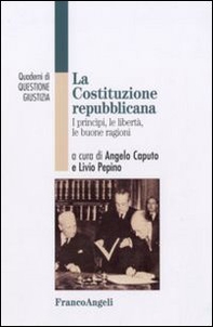 La Costituzione repubblicana. I princìpi, le libertà, le buone ragioni - Librerie.coop