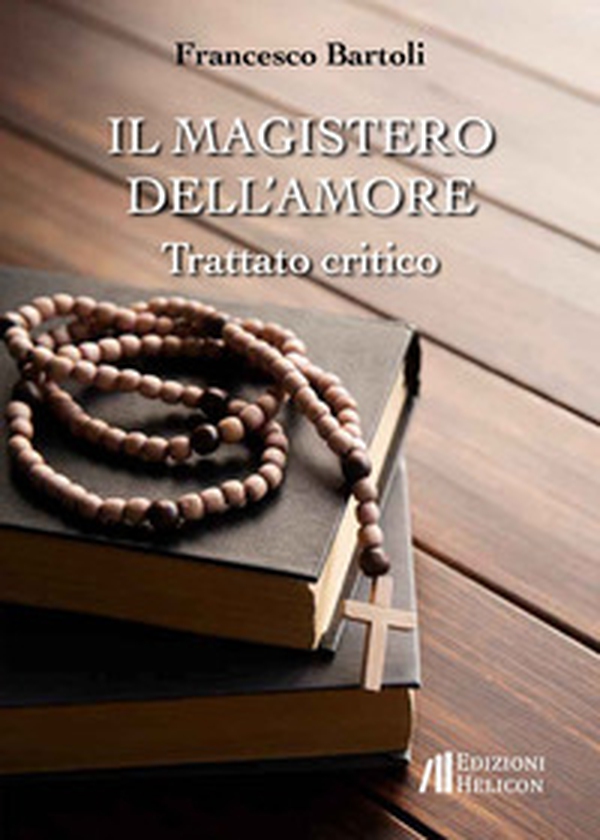 Il magistero dell'amore. Trattato critico - Librerie.coop