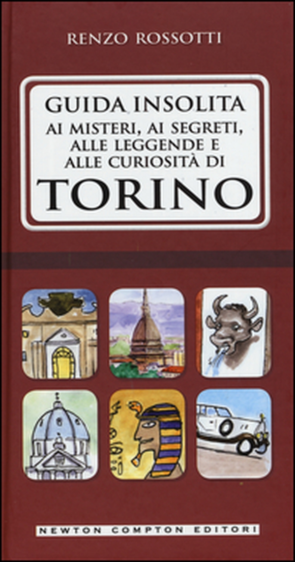 Guida insolita ai misteri, ai segreti, alle leggende e alle curiosità di Torino - Librerie.coop Guida insolita ai misteri, ai segreti, alle leggende e alle curiosità di Torino - Librerie.coop