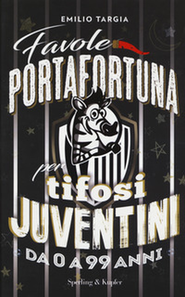 Favole portafortuna per tifosi juventini da 0 a 99 anni - Librerie.coop Favole portafortuna per tifosi juventini da 0 a 99 anni - Librerie.coop