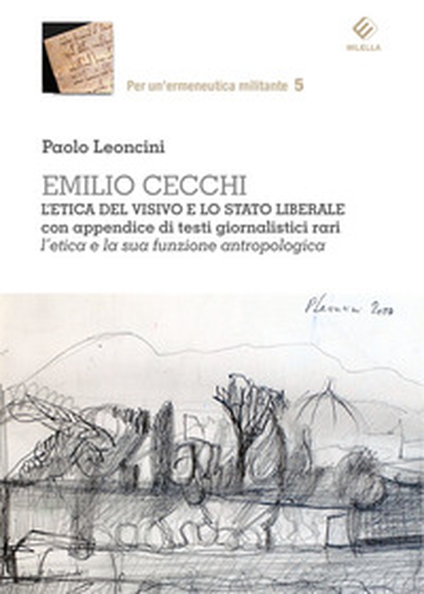Emilio Cecchi. L'etica del visivo e lo stato liberale con appendice di testi giornalistici rari. L'etica e la sua formazione antropologica - Librerie.coop Emilio Cecchi. L'etica del visivo e lo stato liberale con appendice di testi giornalistici rari. L'etica e la sua formazione antropologica - Librerie.coop