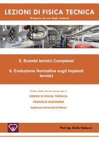 Lezioni di fisica tecnica. Scambi termici complessi. Evoluzione normativa sugli impianti termici - Librerie.coop