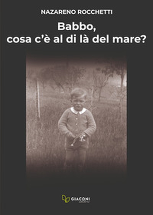 Babbo, cosa c'è al di là del mare? - Librerie.coop Babbo, cosa c'è al di là del mare? - Librerie.coop