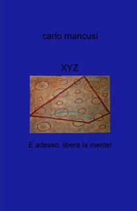 XYZ. E adesso, libera la mente! - Librerie.coop