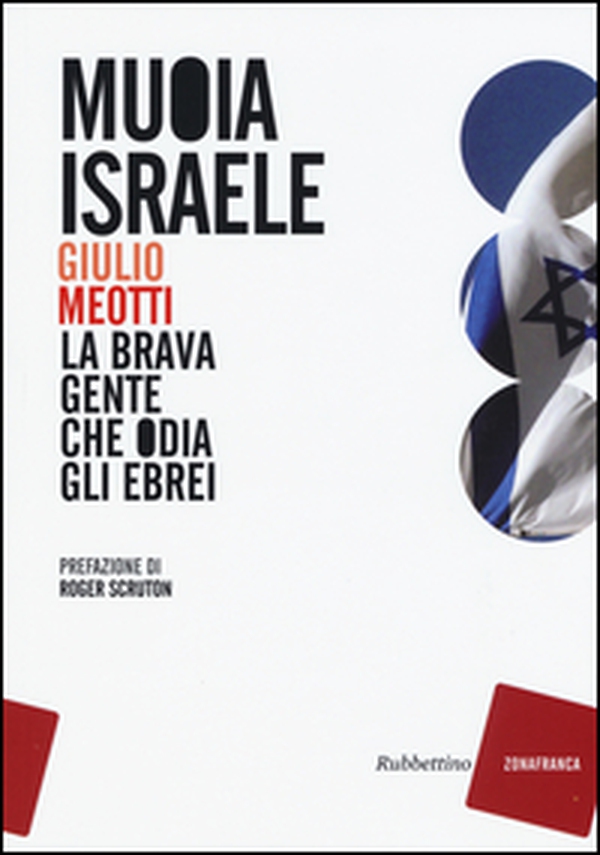 Muoia Israele. La brava gente che odia gli ebrei - Librerie.coop Muoia Israele. La brava gente che odia gli ebrei - Librerie.coop