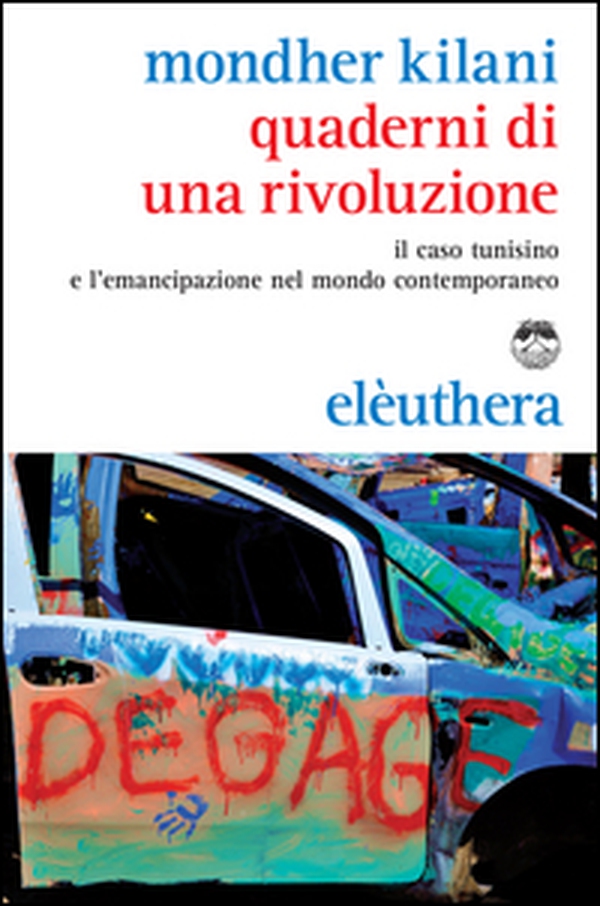 Quaderni di una rivoluzione. Il caso tunisino e il mutamento sociale nel mondo contemporaneo - Librerie.coop Quaderni di una rivoluzione. Il caso tunisino e il mutamento sociale nel mondo contemporaneo - Librerie.coop