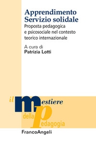 Apprendimento servizio solidale. Proposta pedagogica e psicosociale nel contesto teorico internazionale - Librerie.coop