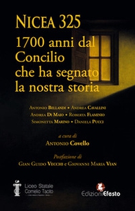 Nicea 325. 1700 anni dal Concilio che ha segnato la nostra storia - Librerie.coop