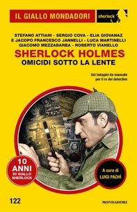 Sherlock Holmes. Omicidi sotto la lente (Il Giallo Mondadori Sherlock) - Librerie.coop