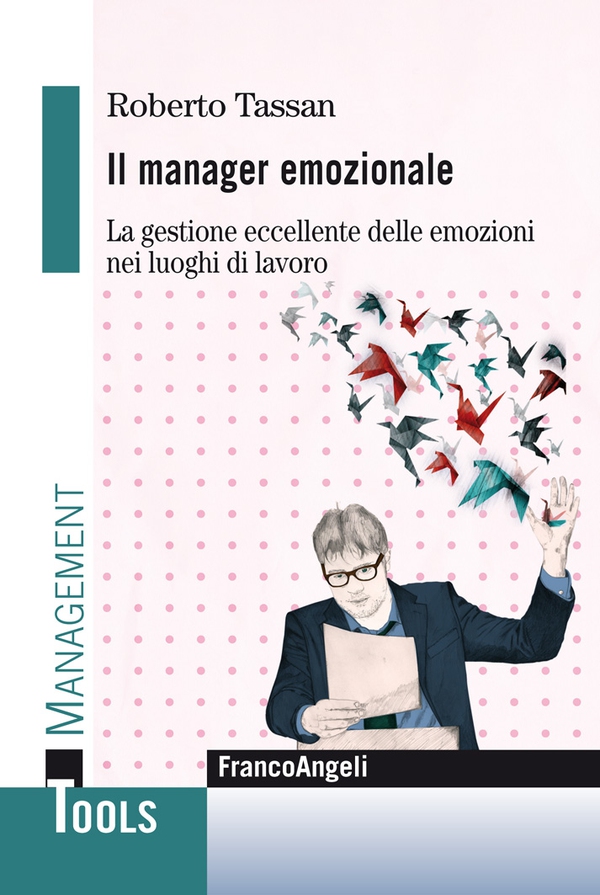 Il manager emozionale. La gestione eccellente delle emozioni nei luoghi di lavoro - Librerie.coop Il manager emozionale. La gestione eccellente delle emozioni nei luoghi di lavoro - Librerie.coop