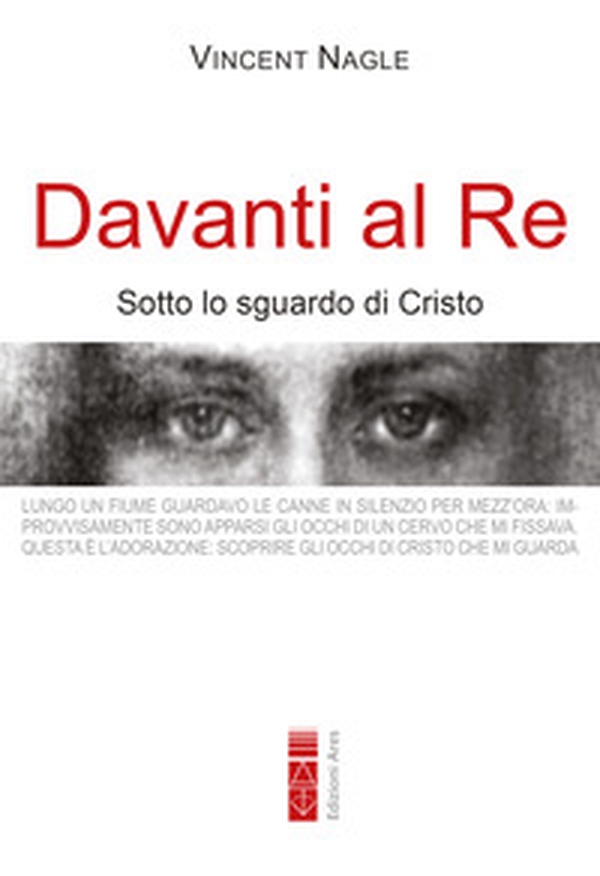 Davanti al Re. Sotto lo sguardo di Cristo - Librerie.coop Davanti al Re. Sotto lo sguardo di Cristo - Librerie.coop