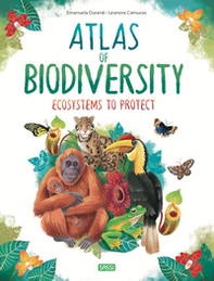 Atlas of biodiversity. Ecosystems to protect - Librerie.coop
