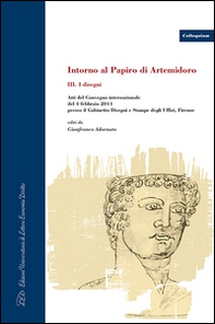 Intorno al Papiro di Artemidoro. Atti del Convegno internazionale (Firenze, 4 febbraio 2011). Ediz. italiana, inglese e tedesca - Librerie.coop