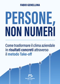 Persone, non numeri. Come trasformare il clima aziendale in risultati concreti attraverso il metodo Take-off - Librerie.coop