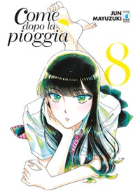 Come dopo la pioggia - Vol. 8 - Librerie.coop Come dopo la pioggia - Vol. 8 - Librerie.coop