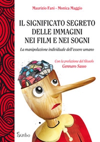 Il significato segreto delle immagini nei film e nei sogni. La manipolazione individuale dell'essere umano - Librerie.coop