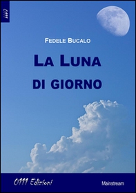 La luna di giorno - Librerie.coop La luna di giorno - Librerie.coop