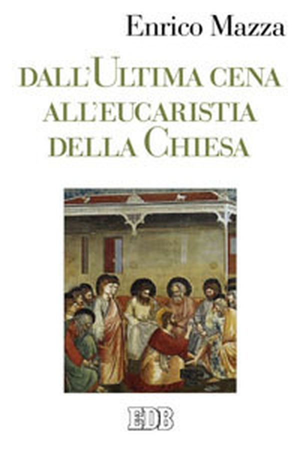 Dall'ultima cena all'eucarestia della Chiesa - Librerie.coop Dall'ultima cena all'eucarestia della Chiesa - Librerie.coop