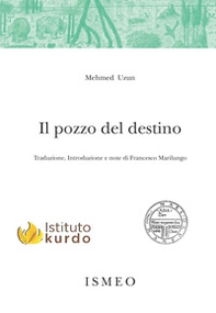 Il pozzo del destino. Vita di Celadet Alî Bedirxan - Librerie.coop