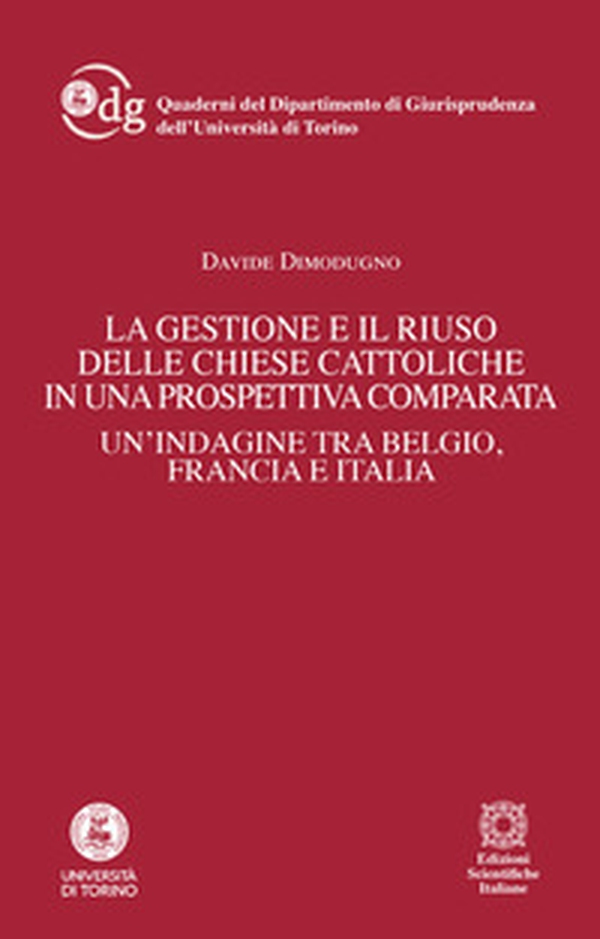 La gestione e il riuso delle chiese cattoliche in una prospettiva comparata - Librerie.coop La gestione e il riuso delle chiese cattoliche in una prospettiva comparata - Librerie.coop