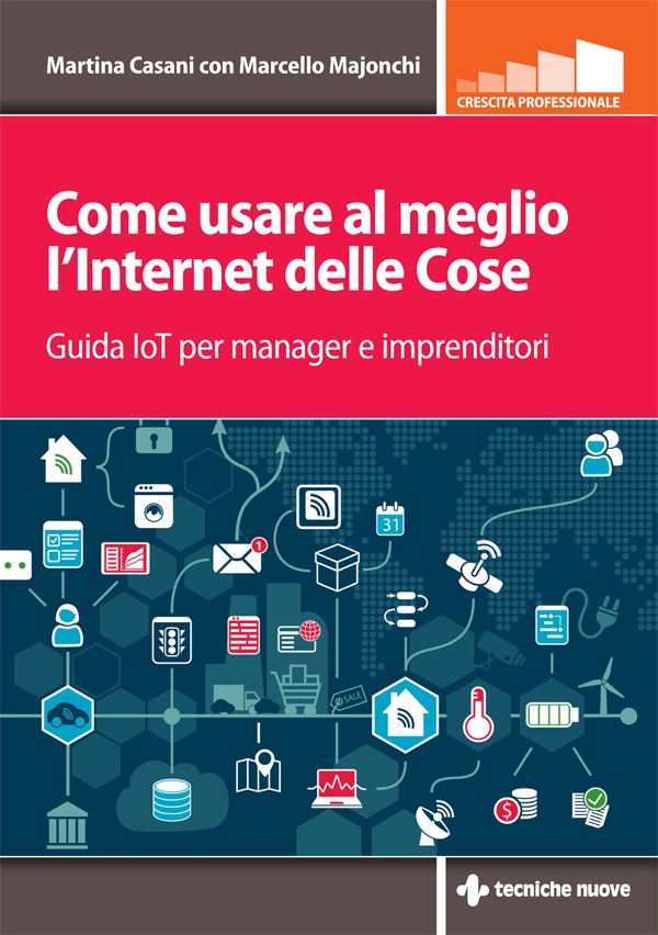Come usare al meglio l'Internet delle cose - Librerie.coop Come usare al meglio l'Internet delle cose - Librerie.coop