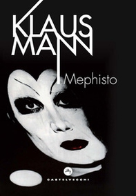 Mephisto. Romanzo di una carriera - Librerie.coop