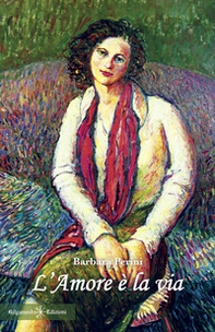 L'amore è la via - Librerie.coop