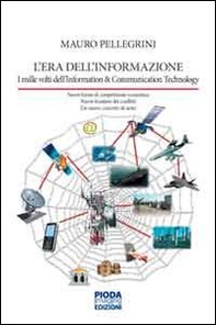 L'era dell'informazione. I mille volti dell'information & comunication technology - Librerie.coop