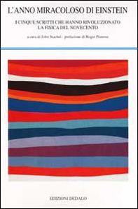 L'anno memorabile di Einstein. I cinque scritti che hanno rivoluzionato la fisica del Novecento - Librerie.coop