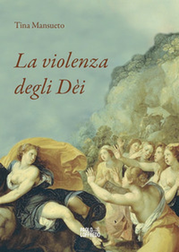 La violenza degli Dèi - Librerie.coop