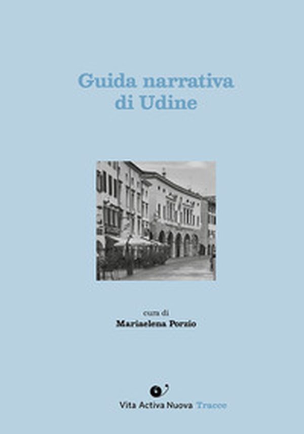 Guida narrativa di Udine - Librerie.coop Guida narrativa di Udine - Librerie.coop
