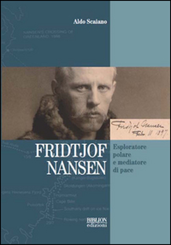 Fridtjof Nansen. Esploratore polare e mediatore di pace - Librerie.coop
