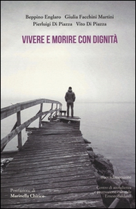 Vivere e morire con dignità - Librerie.coop Vivere e morire con dignità - Librerie.coop