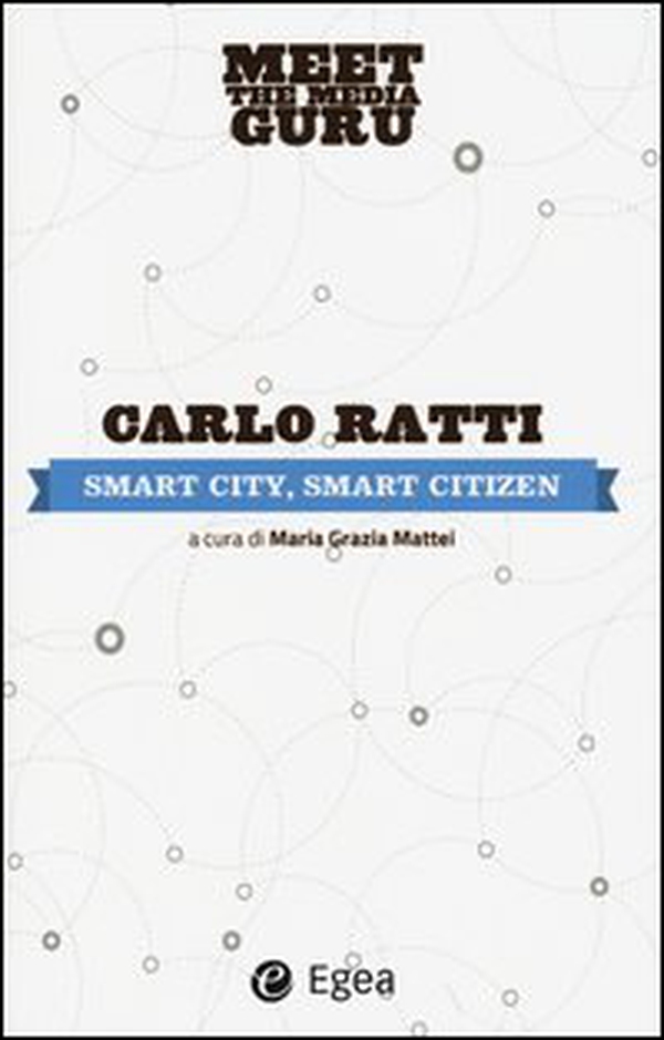 Smart city, smart citizen. Meet the media guru - Librerie.coop Smart city, smart citizen. Meet the media guru - Librerie.coop
