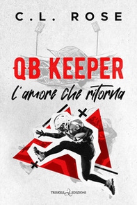 QB keeper. L'amore che ritorna - Librerie.coop