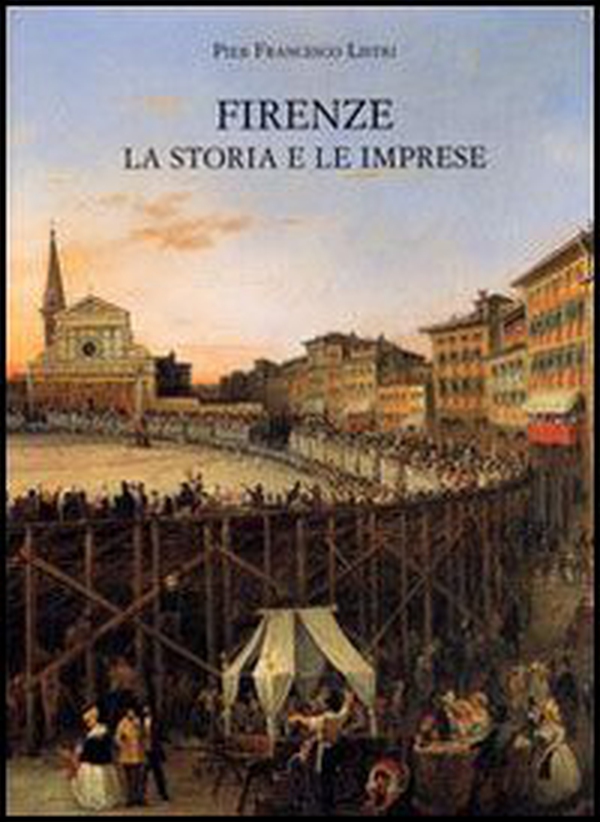 Firenze. La storia e le imprese - Librerie.coop Firenze. La storia e le imprese - Librerie.coop