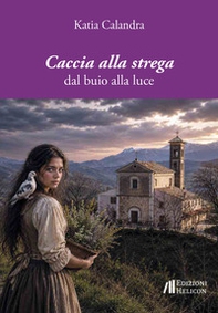 Caccia alla strega. Dal buio alla luce - Librerie.coop