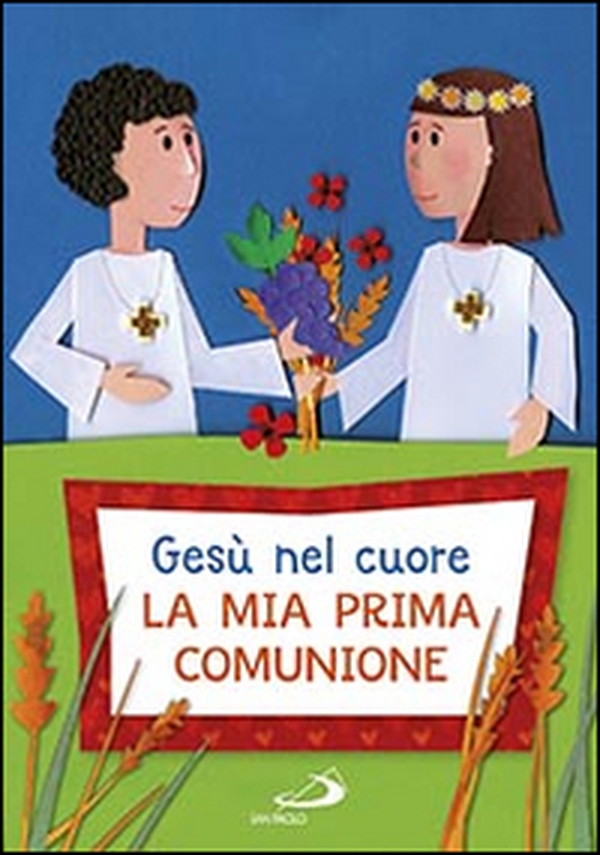 Gesù nel cuore. La mia prima comunione - Librerie.coop Gesù nel cuore. La mia prima comunione - Librerie.coop