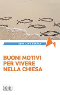 Buoni motivi per vivere nella Chiesa - Librerie.coop Buoni motivi per vivere nella Chiesa - Librerie.coop