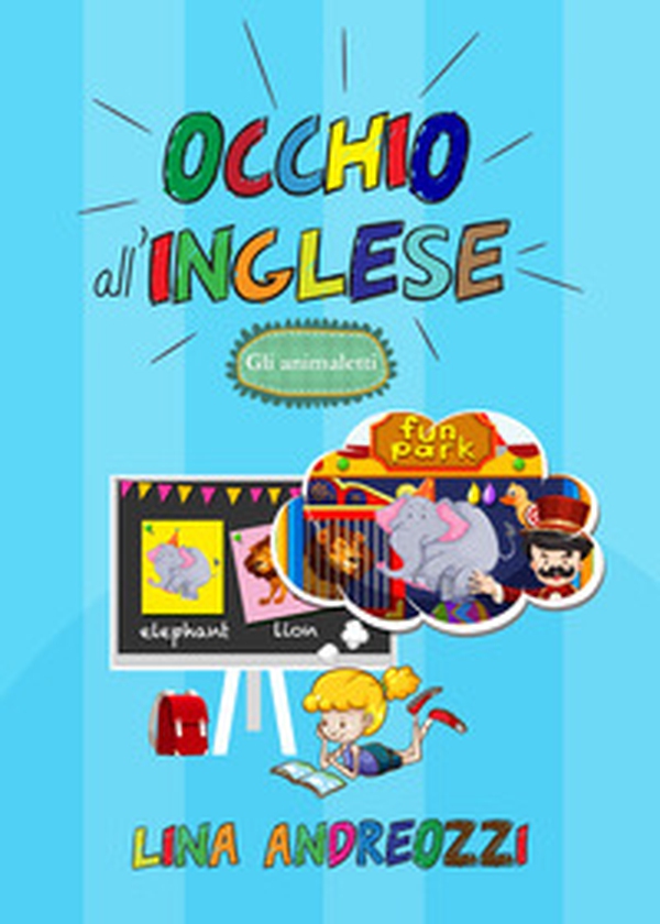 Occhio all'inglese. Gli animaletti - Librerie.coop Occhio all'inglese. Gli animaletti - Librerie.coop