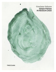 Graziano Salerno. Senza poesia in nessun caso - Librerie.coop
