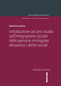 Introduzione ad uno studio sull'integrazione sociale delle persone immigrate attraverso i diritti sociali - Librerie.coop