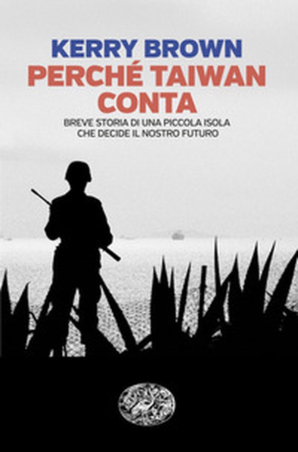 Perché Taiwan conta. Breve storia di una piccola isola che decide il nostro futuro - Librerie.coop Perché Taiwan conta. Breve storia di una piccola isola che decide il nostro futuro - Librerie.coop
