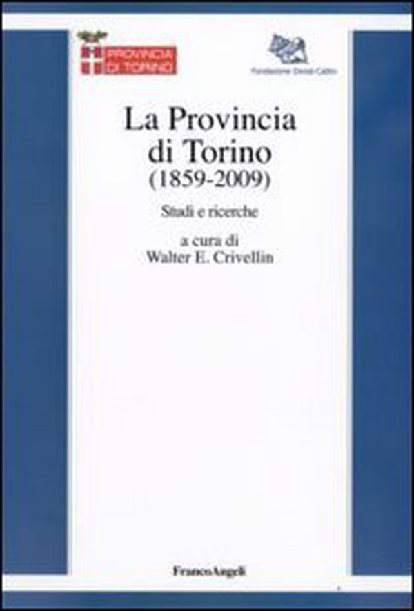 La provincia di Torino (1859-2009). Studi e ricerche - Librerie.coop La provincia di Torino (1859-2009). Studi e ricerche - Librerie.coop