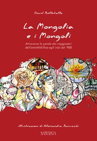 La Mongolia e i Mongoli. Attraverso le parole dei viaggiatori dall'antichità fino agli inizi del '900 - Librerie.coop