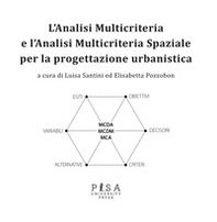 Analisi multicriteria e analisi multicriteria spaziale per la progettazione urbanistica - Librerie.coop