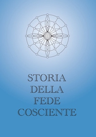 Storia della fede cosciente. Unixitron - Vol. 1 - Librerie.coop