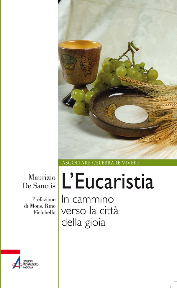 L' Eucaristia. In cammino verso la città della gioia - Librerie.coop L' Eucaristia. In cammino verso la città della gioia - Librerie.coop