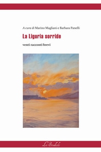 La Liguria sorride. Venti racconti brevi - Librerie.coop
